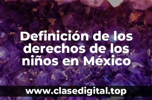 Definición de los derechos de los niños en México