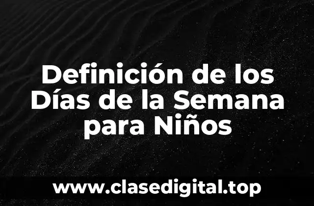 Definición de los Días de la Semana para Niños
