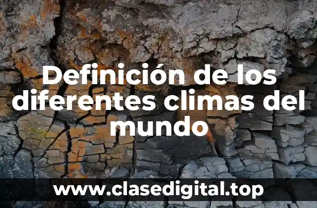 Definición de los diferentes climas del mundo
