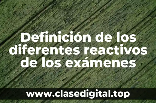 Definición de los diferentes reactivos de los exámenes