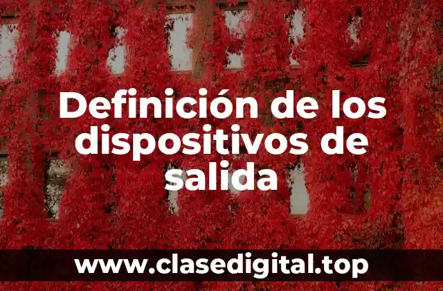 Definición de los dispositivos de salida
