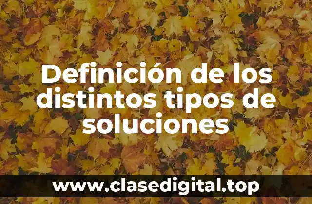 Definición de los distintos tipos de soluciones