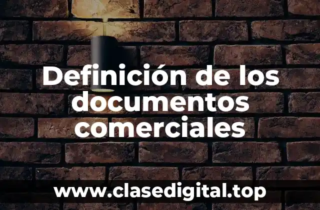 Definición de los documentos comerciales