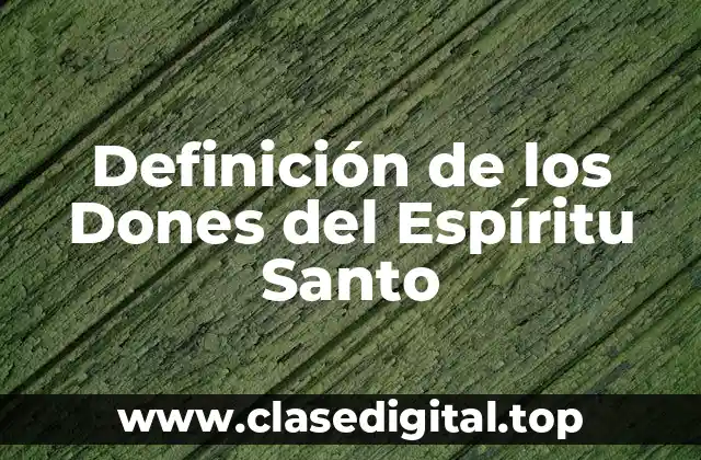Definición de los Dones del Espíritu Santo