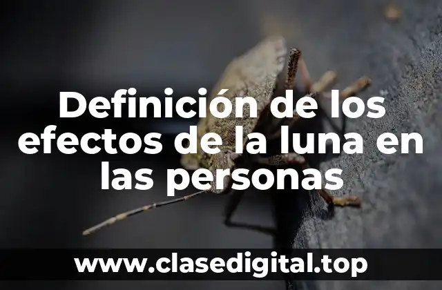 Definición de los efectos de la luna en las personas