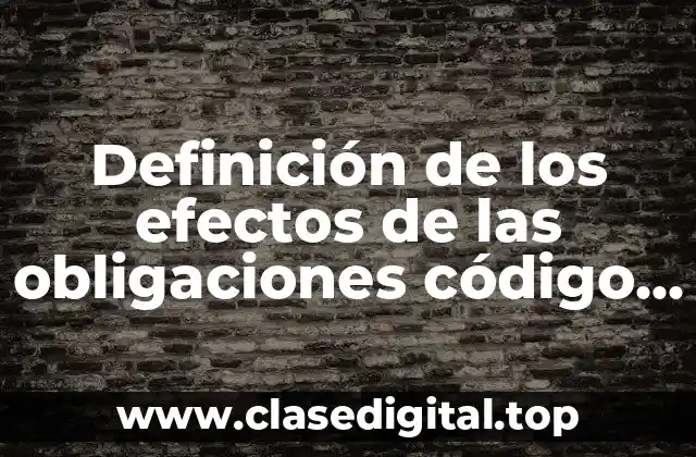 Ejemplos de obligaciones en el código civil mexicano