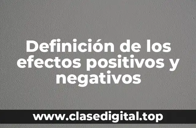 Definición de los efectos positivos y negativos