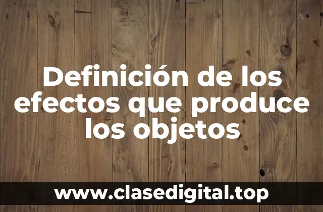 Definición de los efectos que produce los objetos