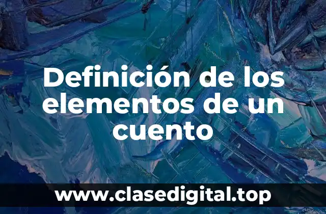 Definición de los elementos de un cuento