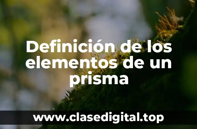 Definición de los elementos de un prisma