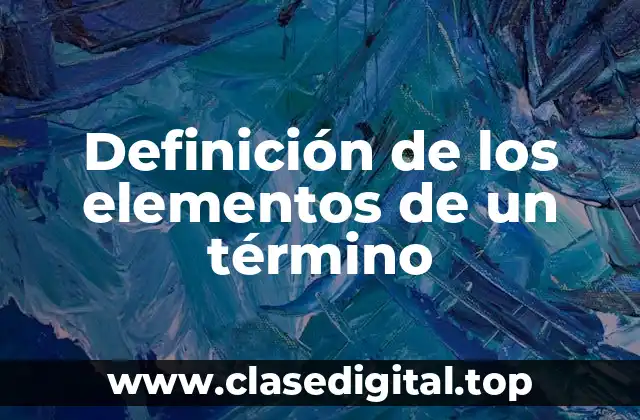 Definición de los elementos de un término