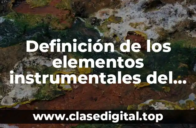 Definición técnica de los elementos instrumentales del arte