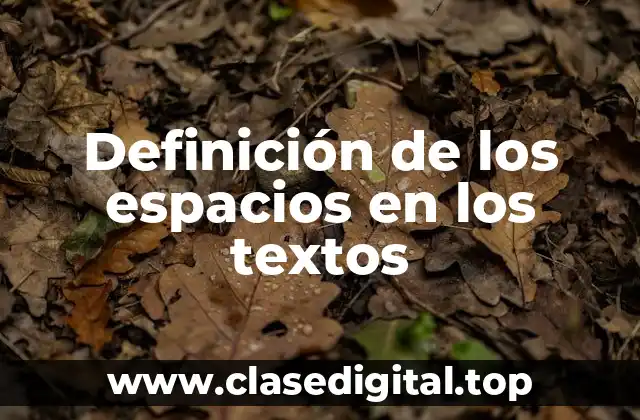 Definición de los espacios en los textos