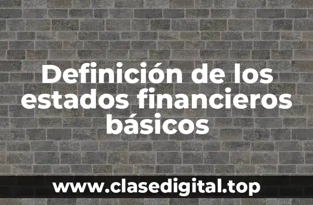 Definición de los estados financieros básicos