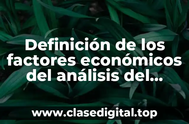 Definición de los factores económicos del análisis del PESTEL