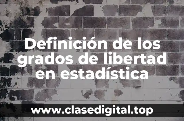 Definición de los grados de libertad en estadística