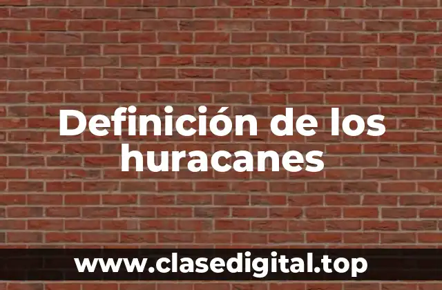 Definición de los huracanes