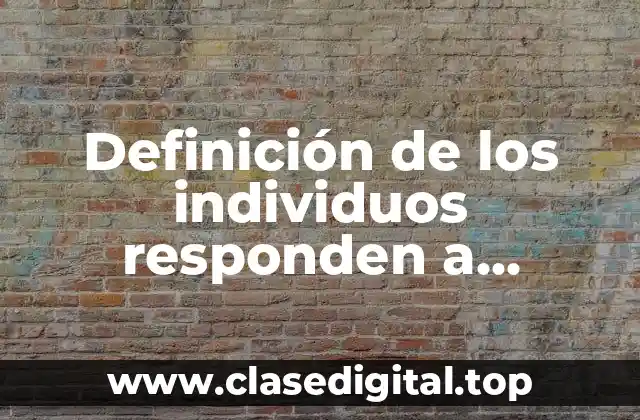 Definición de los individuos responden a incentivos