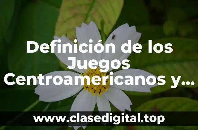 Definición de los Juegos Centroamericanos y del Caribe