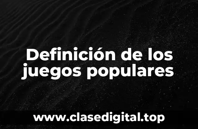 Definición de los juegos populares