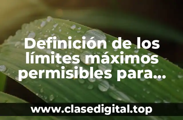 Definición de los límites máximos permisibles para contaminantes básicos