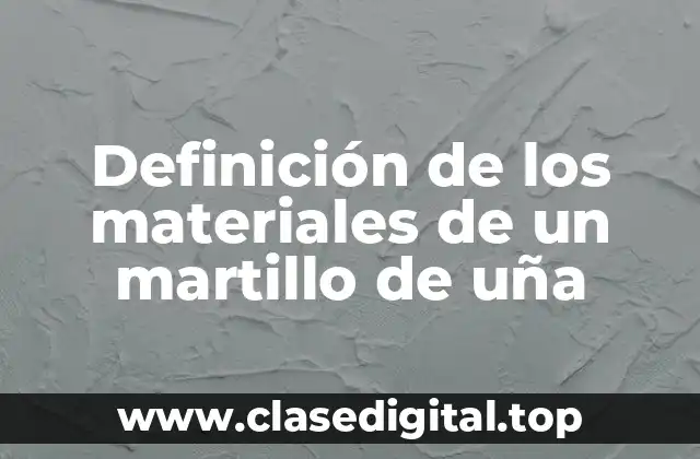 Definición técnica de un martillo de uña