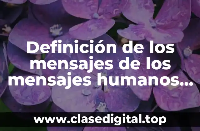 Definición de los mensajes de los mensajes humanos en comunicación
