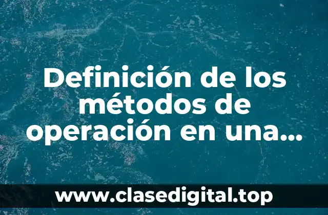 Definición de los métodos de operación en una empresa