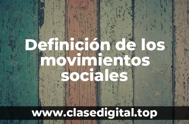 Definición de los movimientos sociales
