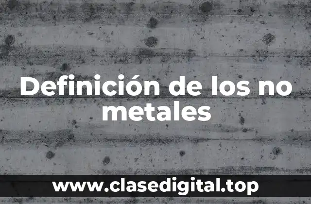 Definición de los no metales