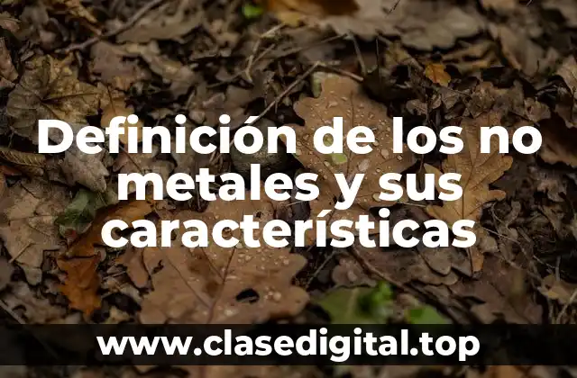 Definición técnica de los no metales