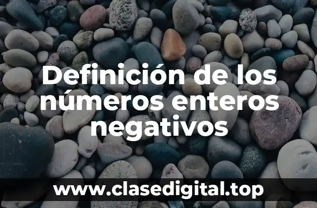 Definición de los números enteros negativos