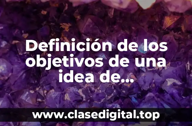 Definición de los objetivos de una idea de investigación
