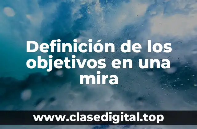 Definición de los objetivos en una mira