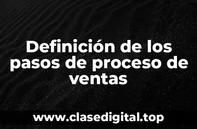 Definición de los pasos de proceso de ventas