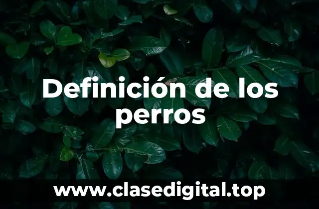 Definición de los perros