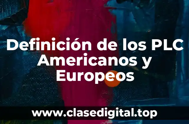 Definición de los PLC Americanos y Europeos
