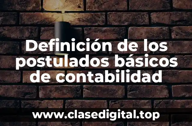 Definición de los postulados básicos de contabilidad