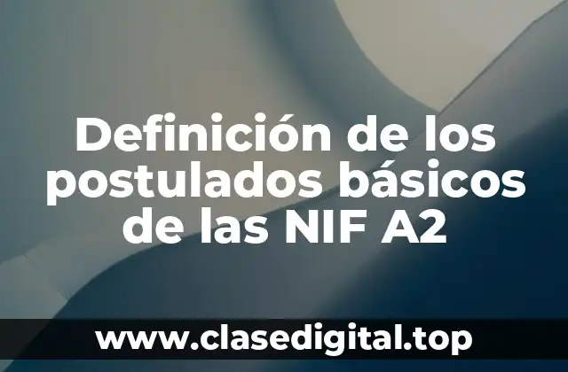 Definición de los postulados básicos de las NIF A2
