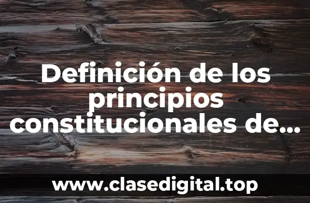 Definición de los principios constitucionales de los contribuyentes