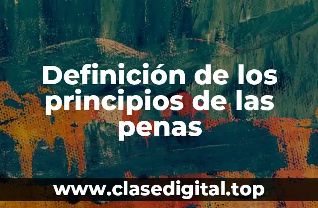 Definición de los principios de las penas