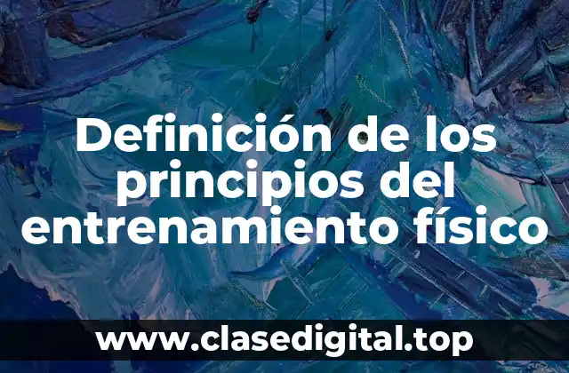 Definición de los principios del entrenamiento físico