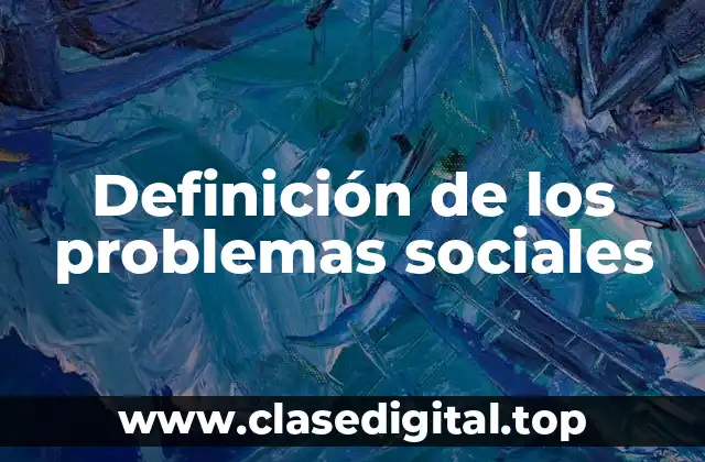 Definición de los problemas sociales