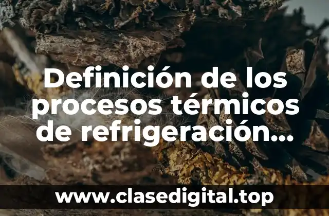 Definición de los procesos térmicos de refrigeración evaporación