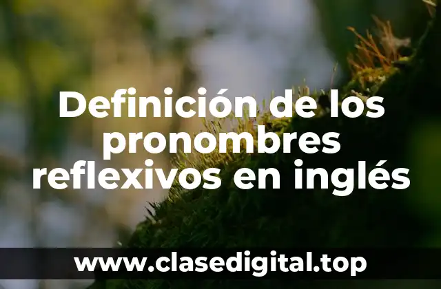 Definición de los pronombres reflexivos en inglés