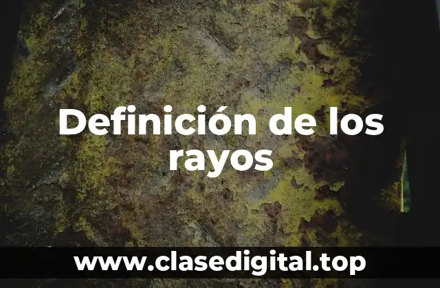 Definición de los rayos