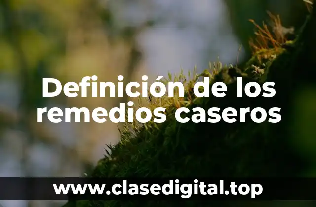 Definición de los remedios caseros
