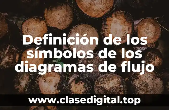 Definición técnica de los símbolos de los diagramas de flujo