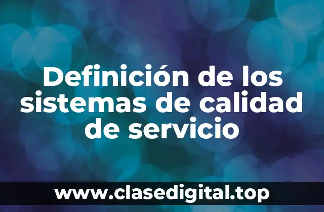 Definición de los sistemas de calidad de servicio