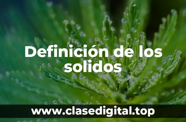 Definición de los solidos